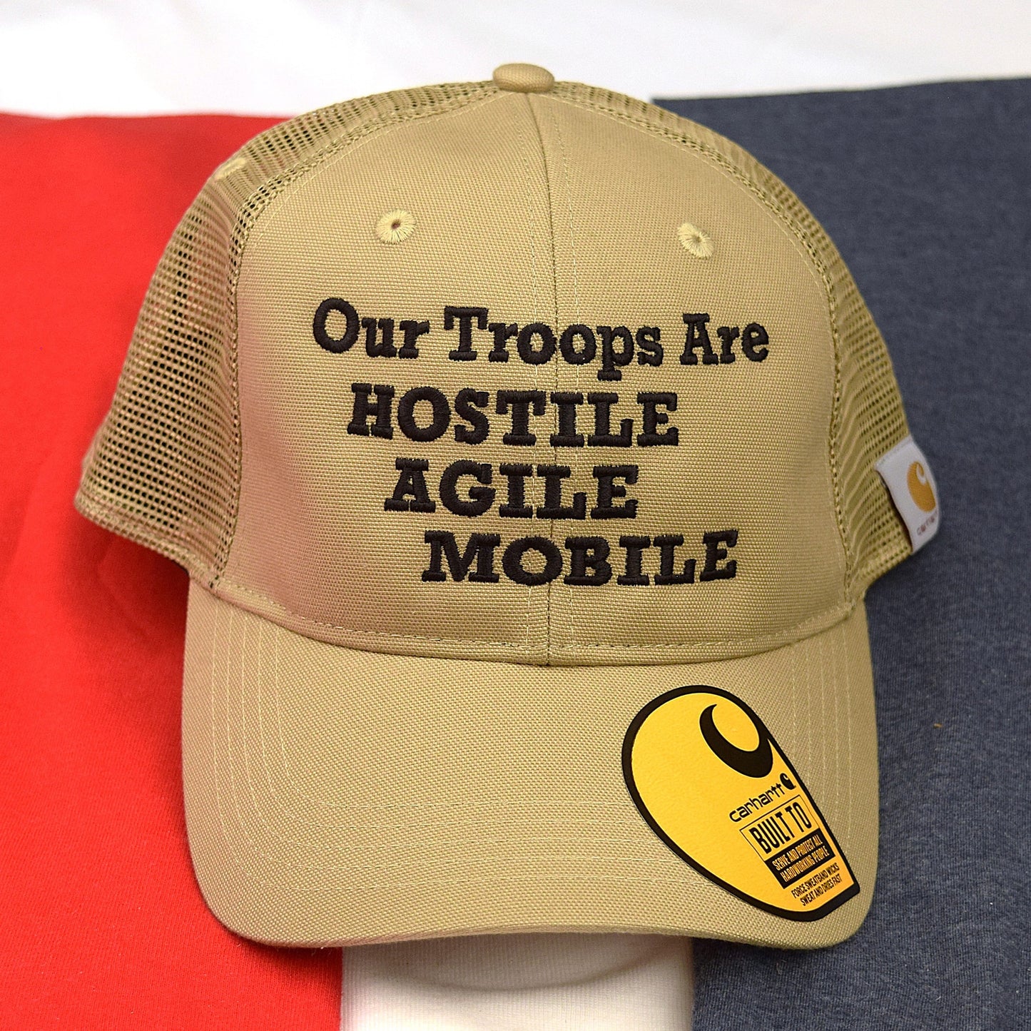 Our Troops are HOSTILE AGILE MOBILE - Carhartt Hat